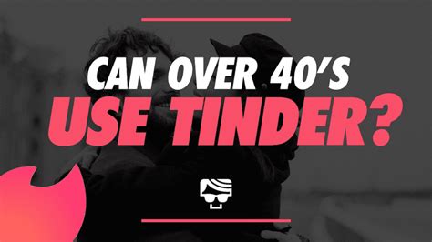 tinder 40 50